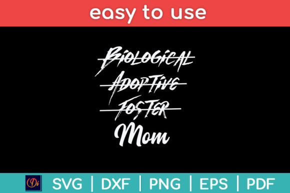 Biological Adoptive Foster Mom Svg File Graphics and Crafts