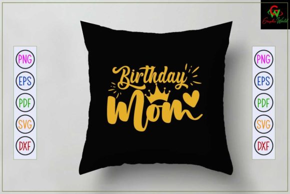 Birthday Mom SVG T-shirt Design: Graphics for Crafts & Content