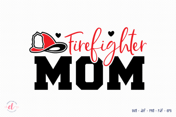 Firefighter Mom SVG, Firefighter SVG Graphics and Crafts Review