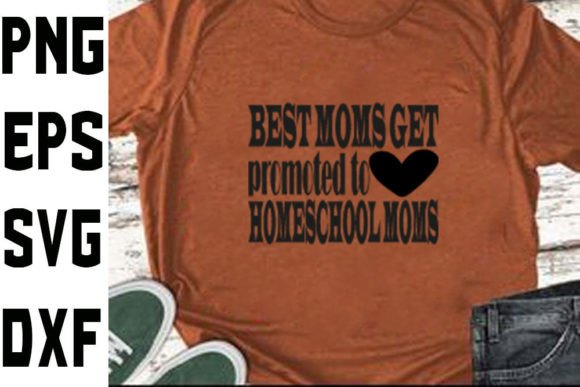 Homeschool Mom Svg Design Best Moms Get Graphics Crafts