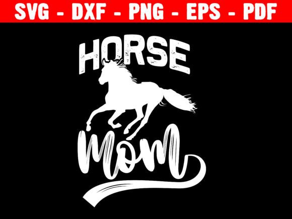 Horse Mom SVG Horse Lover Shirt Graphics and Crafts