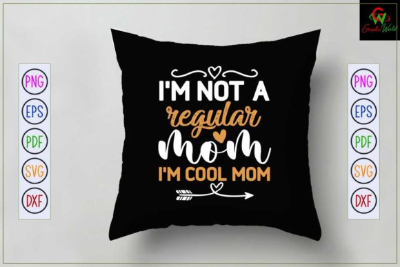 I’m Not a Regular Mom I’m Cool Mom Svg Graphics and Crafts Review