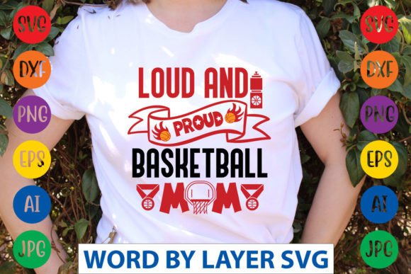 Loud and Proud Basketball Mom SVG CUT Graphics for Crafts