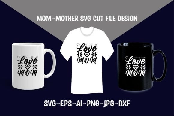 Love You Mom - SVG Cut File Design for Graphics and Crafts