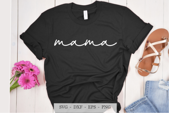 Mama SVG, Mom Svg, Mama Svg Design File Graphics and Crafts