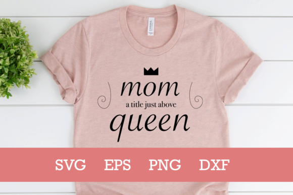 Mom Queen SVG Mothers Day SVG Mom SVG Graphics and Crafts Review