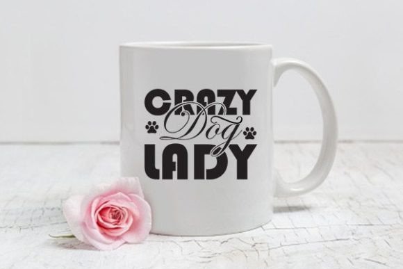 Mom Svg Design, Crazy Dog Lady Graphics and Crafts