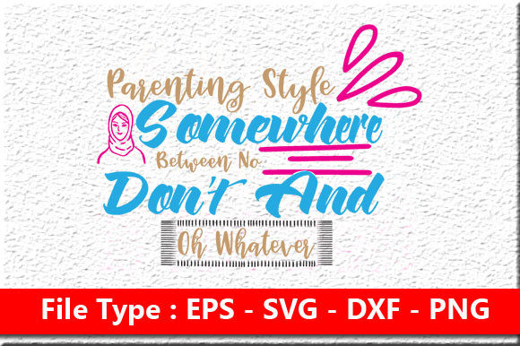 Mom Svg Design, Parenting Style Somewhere: Graphics for Crafts