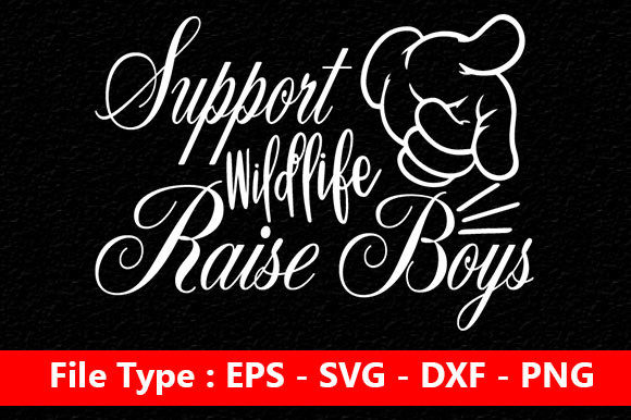 Mom Svg Design, Support Wildlife, Raise Boys: Graphics and Crafts Review