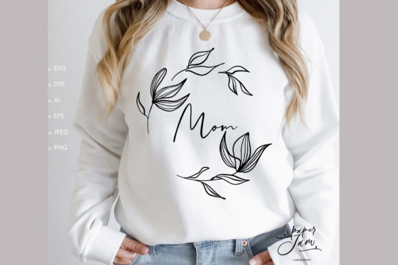 Mom SVG Mom Life Svg Floral Shirt Svg Graphics and Crafts