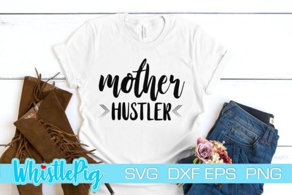 Mother Hustler SVG Mom Svg Mother Graphics and Crafts Review