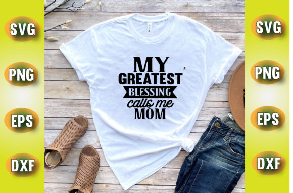 My Greatest Blessing Calls Me Mom Svg Graphics and Crafts