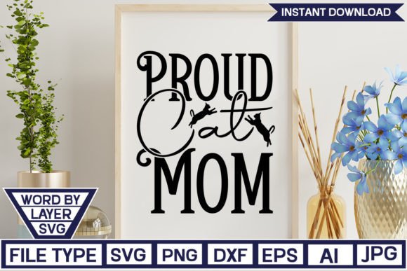 Proud Cat Mom SVG Cut File for Graphics and Crafts
