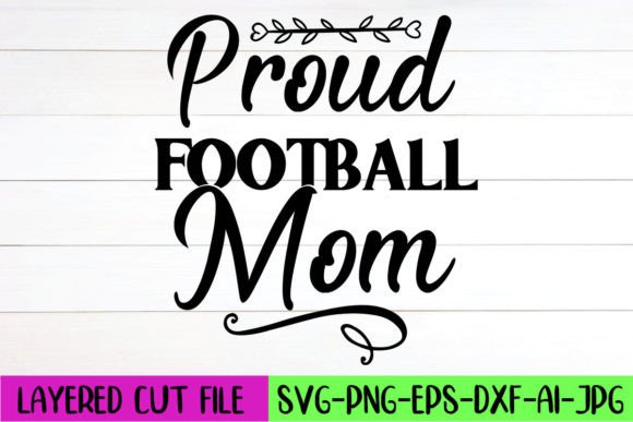 Proud Football Mom SVG Design: Graphics and Crafts for Bloggers