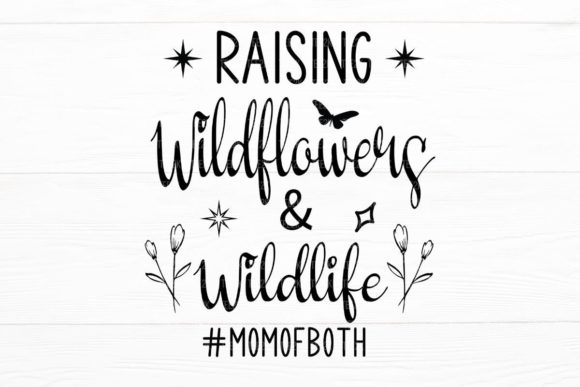 Raising Wildflowers and Wildlife Mom SVG Graphics in Crafts