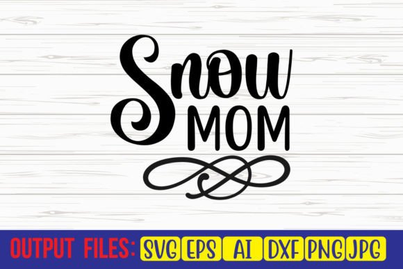 Snow Mom SVG Cut File: Graphics and Crafts for Editorial Design