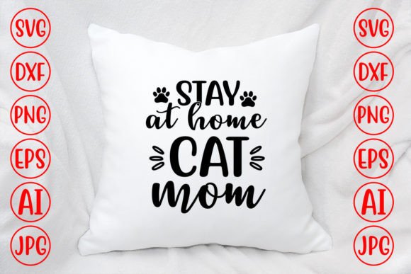 Stay at Home Cat Mom SVG Graphics for Crafts