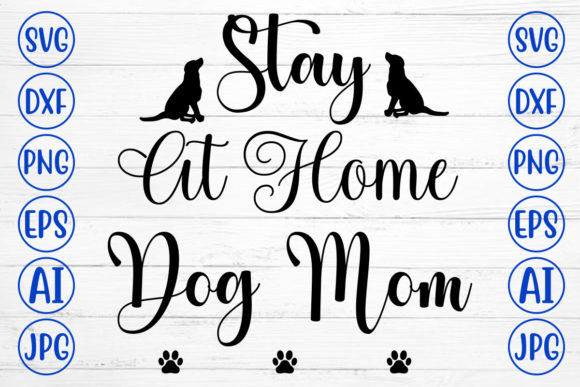 Stay at Home Dog Mom Svg Graphics and Crafts Review