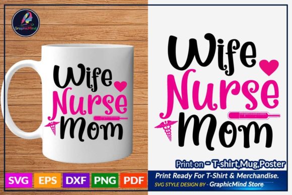 Wife Nurse Mom SVG Tshirt Design for Mom Graphics and Crafts